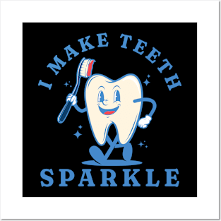 I make teeth sparkle Funny Retro Pediatric Dental Assistant Hygienist Office Gifts Posters and Art